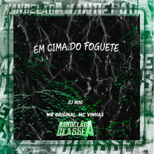 Em Cima do Foguete (Explicit)