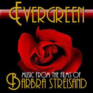 Evergreen: Music From The Films Of Barbra Streisand