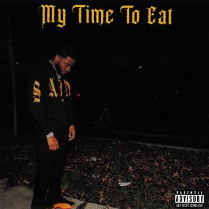 My Time To Eat (Explicit)