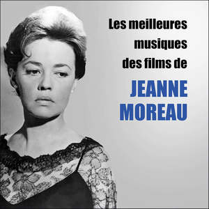 Les meilleurs musiques des films de JEANNE MOREAU (Original Movie Soundtrack)