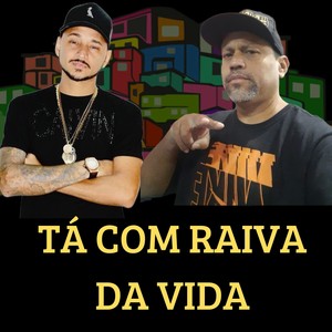 Tá com raiva da vida (Explicit)
