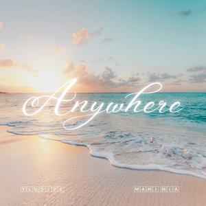 Anywhere