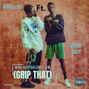 Who Dey Balance Am (Grip That) (Explicit)