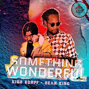 Something Wonderful (feat. King Cruff)