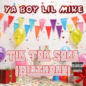 Tik Tok Song(Birthday) (Explicit)