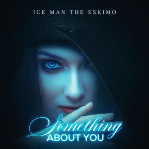 Something About You (feat. Kane the Soulful Savage & Overdose) [Explicit]