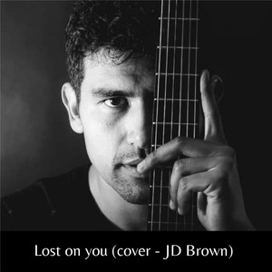 Lost On You