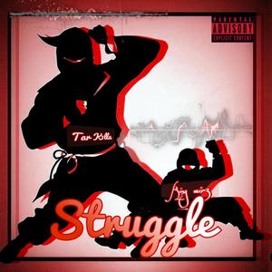 Struggle (feat. Tar K1lla) [Explicit]