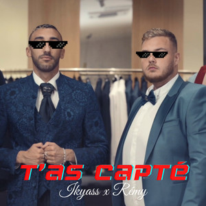 T'as capté (Explicit)