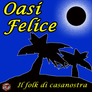 Gruppo Folk - Oasi Felice - Il Folk Di Casanostra