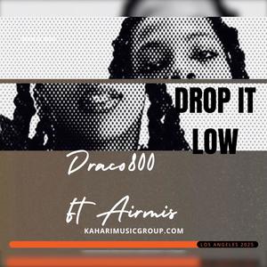 Drop It Low (feat. Airmis) (Explicit)