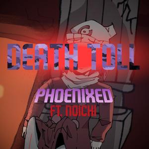 Death Toll (Phoenixed) (feat. Noichi)