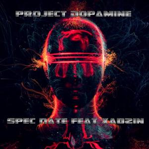 Project Dopamine (feat. XABZIN) [Explicit]