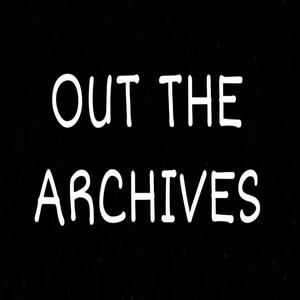 Out The Archives (Explicit)