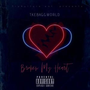 Broke My Heart (feat. TkeSensei) (Explicit)