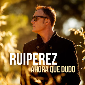 Ruipérez - Ahora que dudo