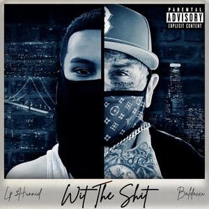 Wit The **** (feat. Baldacci the Beast) [Explicit]