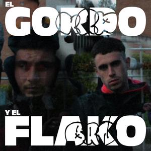 EL GORDO Y EL FLAKO (feat. KRD´ KRUDO) [Explicit]