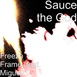 Freeze Frame(feat. Miguel) (Explicit)