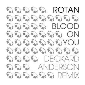 Blood On You (Deckard Anderson Remix)