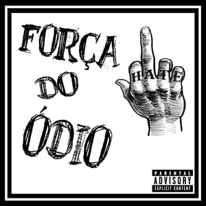 Força do Ódio (Explicit)