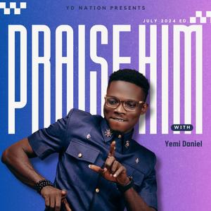 PRAISE HIM (July '24 Ed.)