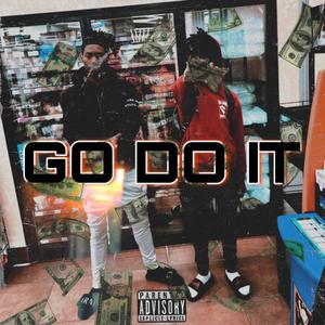 Go Do It (feat. 5k2fly) [Explicit]