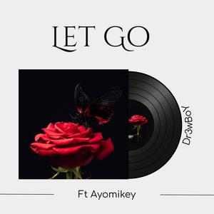 Let Go (feat. Ayomikey)