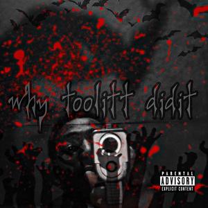 why toolitt didit (Explicit)