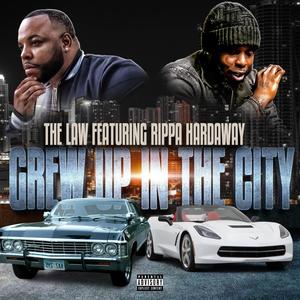 Grew Up In The City (feat. Rippa Hardaway) [Explicit]