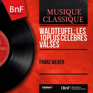 Waldteufel: Les 10 plus célèbres valses (Mono Version)