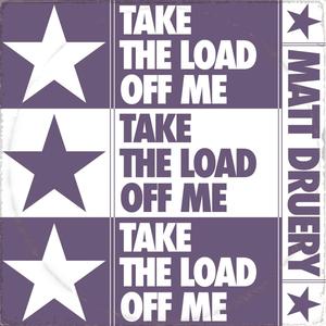 Take The Load Off Me