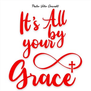 It's All by Your Grace (feat. Jane Onwudili)