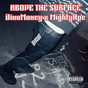 Above The Surface (feat. MightyApe) (Explicit)
