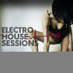 This Is Electro - Electro House Sessions