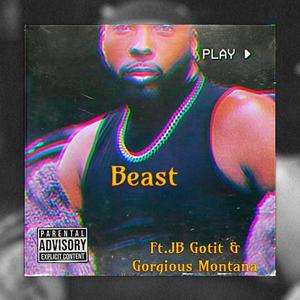 Beast (feat. JB Gotit & Gorgious Montana) [Explicit]