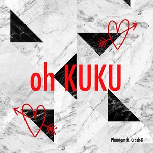 Oh KuKu (feat. Crash-K)