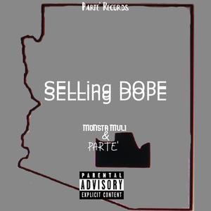 Selling Dope (feat. MoNsta Muli) [Explicit]