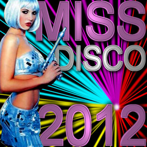 Miss Disco 2012 (Explicit)