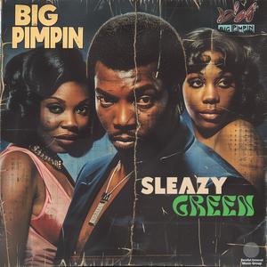 Big Pimpin (feat. Sleazy Green & The Redd Sisters) [Explicit]