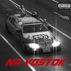 NA VOSTOK (Explicit)