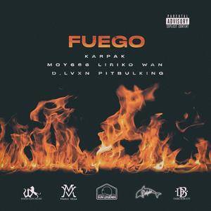 FUEGO (feat. Liriko Wan, Pitbulking, moy666 & D.LVXN) (Explicit)