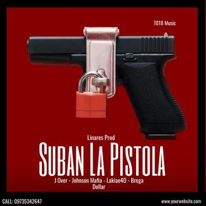 Suban La Pistola (feat. J Over, Lakiao40 & Bregadollar) [Explicit]