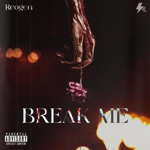 BREAK ME (Explicit)