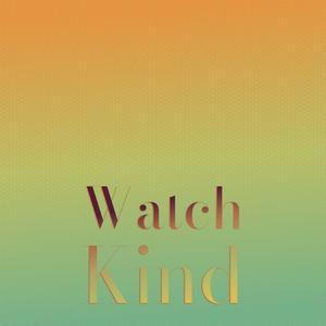 Watch Kind