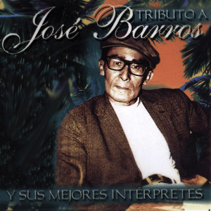 Tributo a José Barros y Sus Mejores Intérpretes