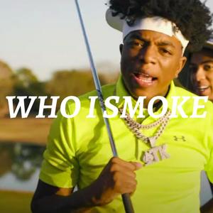 WHO I SMOKE?!(feat. Spinabenz, Whoppa Wit Da Choppa, Yungeen Ace & FastMoney Goon) (Explicit)