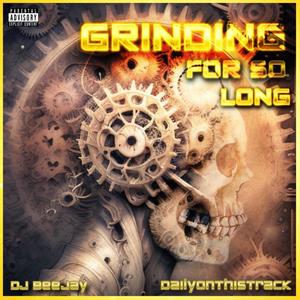 Grinding For So Long (feat. DailyOnThisTrack) [Explicit]