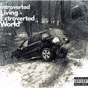 Introverted Living Extroverted World (Explicit)