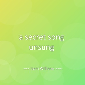 a secret song unsung